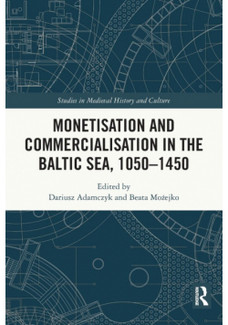 Monetisation and Commercialisation in the Baltic Sea, 1050-1450