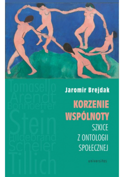 Korzenie wspólnoty Szkice z ontologii społecznej