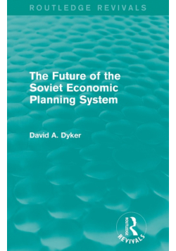 The Future of the Soviet Economic Planning System (Routledge Revivals)