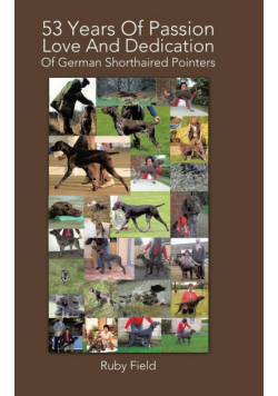 53 Years of Passion Love and Dedication of German Shorthaired Pointers