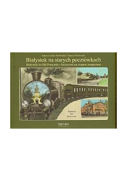 Białystok na starych pocztówkach