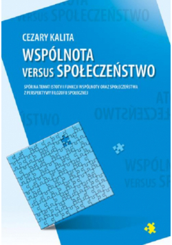 Wspólnota versus społeczeństwo. Spór na temat istoty i funkcji wspólnoty oraz społeczeństwa z perspektywy filozofii społecznej