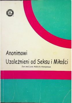 Anonimowi Uzależnieni Od Seksu I Miłości