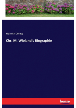 Chr. M. Wieland's Biographie