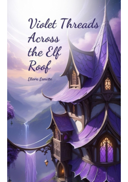 Violet Threads Across the Elf Roof