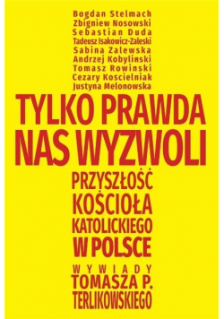 Tylko prawda nas wyzwoli