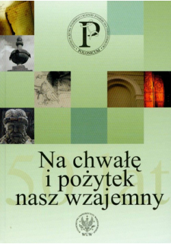 Na chwałę i pożytek nasz wzajemny