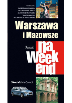 Warszawa i Mazowsze na weekend