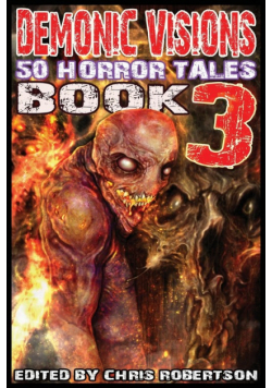 Demonic Visions 50 Horror Tales Book 3