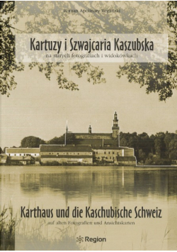 Kartuzy i Szwajcaria Kaszubska na starych fotografiach i widokówkach