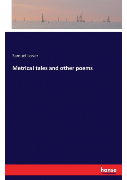 Metrical tales and other poems