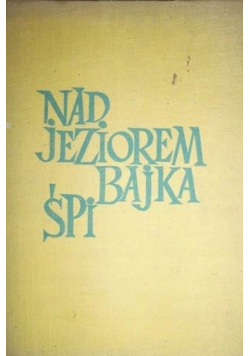 Nad jeziorem bajka śpi