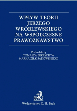 Wpływ teorii Jerzego Wróblewskiego na współczesne prawoznawstwo