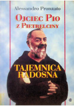 Ojciec Pio z Pietrelciny Tajemnica Radosna