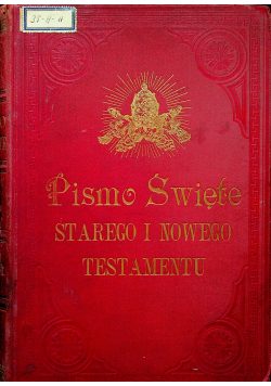Pismo Święte Starego i Nowego Testamentu 1895 r.