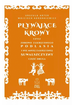 Pływające krowy, czyli zdrowo zakręconego...