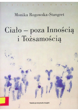 Ciało poza Innością i Tożsamością