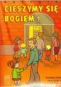 Religia. Cieszymy się Bogiem: Podręcznik do religi dla dzieci czteroletnich