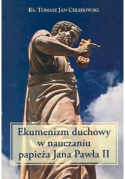 Ekumenizm duchowy w nauczaniu papieża a Pawła II