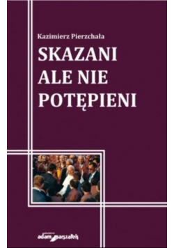Skazani ale nie potępieni