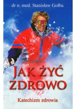 Jak żyć zdrowo