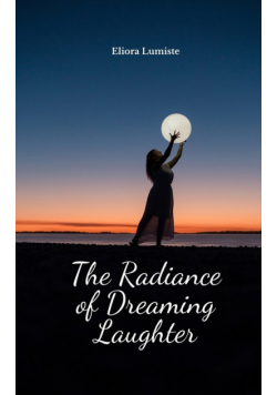 The Radiance of Dreaming Laughter