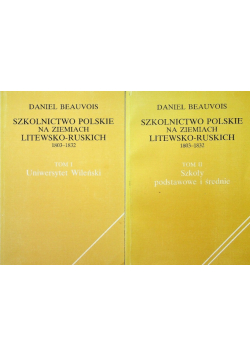 Szkolnictwo polskie na ziemiach litewsko ruskich 1803 1832 Tom I i II