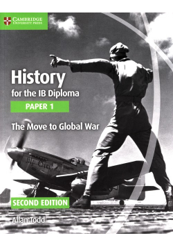 History for the IB Diploma Paper 1 The Move to Global War