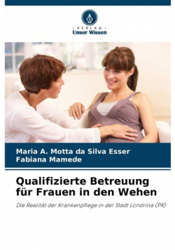 Qualifizierte Betreuung für Frauen in den Wehen
