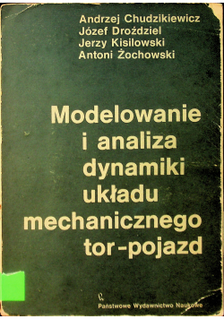 Modelowanie i analiza dynamiki układu mechanicznego tor pojazd