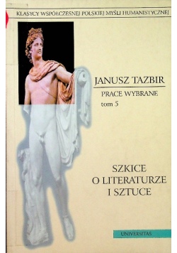 Tazbir Prace wybrane Tom V Szkice o literaturze i sztuce
