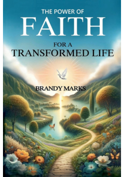 The Power of Faith for a Transformed Life