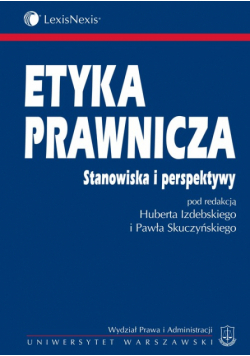 Etyka prawnicza Stanowiska i perspektywy