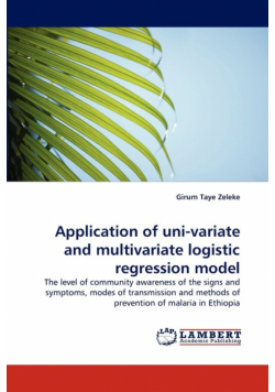 Application of Uni-Variate and Multivariate Logistic Regression Model