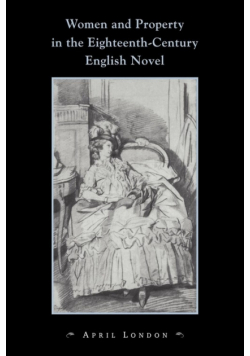 Women and Property in the Eighteenth-Century English Novel