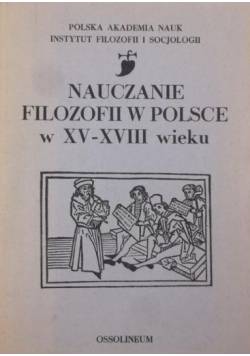 Nauczanie filozofii w Polsce w XV-XVIII wieku