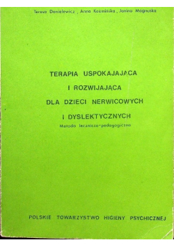 Terapia uspokajająca i rozwijająca dla dzieci nerwicowych i dyslektycznych