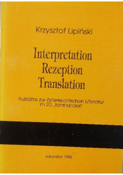 Interpretation Rezeption Translation.  Aufsatze zur osterreichischen Literatur im 20. Jahrhundert