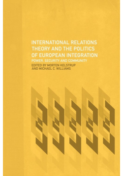 International Relations Theory and the Politics of European Integration