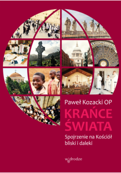Krańce świata. Spojrzenie na Kościół bliski i daleki
