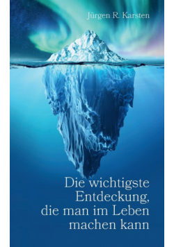 Die wichtigste Entdeckung, die man im Leben machen kann