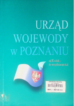 Urząd Wojewody W Poznaniu Od X Wieku Do Współczesności