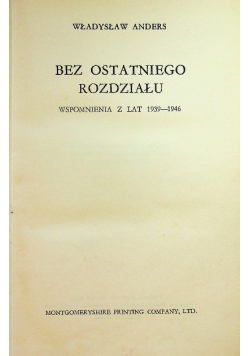 Bez ostatniego rozdziału Wspomnienia z lat 1939-1946 1949 r.
