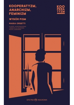 Kooperatyzm, anarchizm, feminizm. Wybór pism