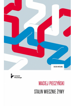 Stalin wiecznie żywy. Obraz czerwonego cara we współczesnej publicystyce, literaturze i teatrze rosyjskim