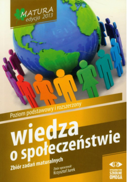 Wiedza o społeczeństwie : Matura 2013 : Zbiór zadań maturalnych
