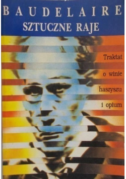Sztuczne raje Traktat o winie haszyszu i opium
