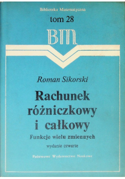 Biblioteka Matematyczna Tom 28 Rachunek różniczkowy i całkowity