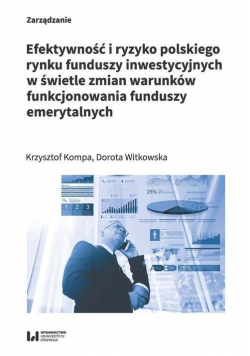Efektywność i ryzyko polskiego rynku funduszy...