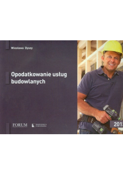 Dyszy Wiesława - Opodatkowanie usług budowlanych 2013